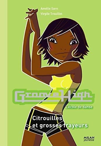 Groove high - t 05 - Citrouilles et grosses frayeurs